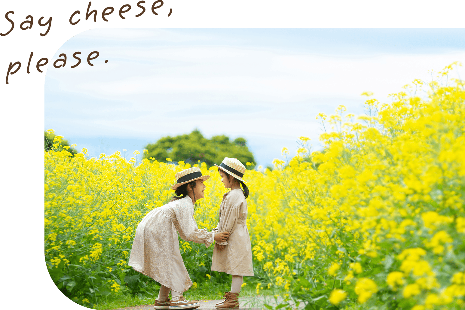 Say cheese, please.